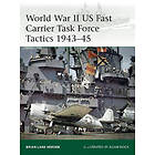 World War II US Fast Carrier Task Force Tactics 1943–45