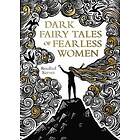 Dark Fairy Tales of Fearless Women