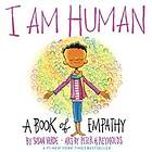 I Am Human: A Book of Empathy