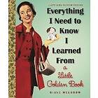 Everything I Need to Know I Learned from a Little Golden Book
