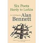 Six Poets: Hardy to Larkin