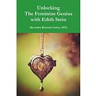 Unlocking the Feminine Genius with Edith Stein