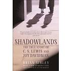 Shadowlands: The True Story of C S Lewis and Joy Davidman