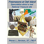 Freemasons at Oak Island: Speculation About a Real National Treasure Site