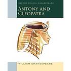 Oxford School Shakespeare: Antony and Cleopatra