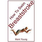 How To Swim Breaststroke