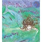 Can You Catch a Mermaid?