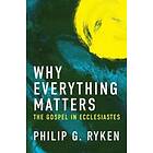 Why Everything Matters