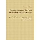 One Man's Tortuous Foray into Oral and Maxillofacial Surgery