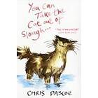 You Can Take the Cat out of Slough . . .