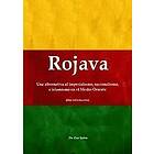 Rojava: Una alternativa al imperialismo, nacionalismo, e islamismo en el Medio Oriente (Una introduccion)