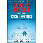 Good to Great and the Social Sectors: A Monograph to Accompany Good to Great