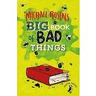 Michael Rosen's Big Book of Bad Things