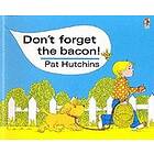 Don't Forget The Bacon