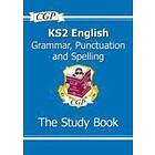 KS2 English: Grammar, Punctuation and Spelling Study Book Ages 7-11