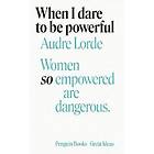 When I Dare to Be Powerful