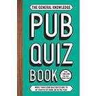 The General Knowledge Pub Quiz Book