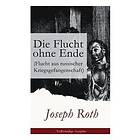Die Flucht ohne Ende (Flucht aus russischer Kriegsgefangenschaft)
