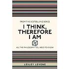 I Think, Therefore I Am