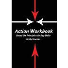 Action Workbook Based On Principles By Ray Dalio