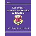 KS1 English SATS Grammar, Punctuation &; Spelling Study &; Practice Book