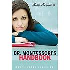 Dr. Montessori's Own Handbook: (Montessori Classics Edition)