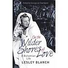 On the Wilder Shores of Love