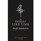 NO PRESENT LIKE TIME