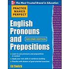 Practice Makes Perfect English Pronouns and Prepositions, Second Edition