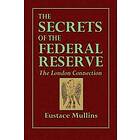 The Secrets of the Federal Reserve -- The London Connection