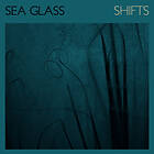 Sea Glass Shifts LP