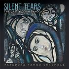 Payadora Tango Ensemble Silent Tears: The Last Yiddish CD