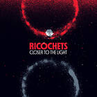 Ricochets Closer To The Light Limited Edition LP