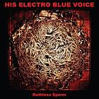 Electro Blue Voice Ruthless Sperm CD