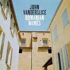 John Vanderslice Romanian Names LP