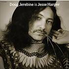 Doug Jerebine Is Jesse Harper LP