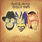 Blackie And The Rodeo Kings Let's Frolic CD