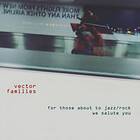 Vector Families For Those About To Jazz/Rock We Salute You CD