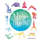 Yoga for Everyone: 50 Poses For Every Type of Body