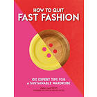 How to Quit Fast Fashion