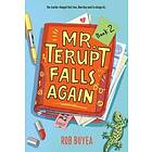 Mr. Terupt Falls Again