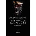 Homemade Liqueur: The Unique Recipe Guide
