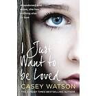 I Just Want to Be Loved