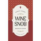 Stuff Every Wine Snob Should Know