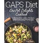 GAPS Diet One Pot Delights Cookbook