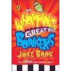 The Whopping Great Big Bonkers Joke Book