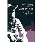 The True Story of Cowboy Hat &; Ingenue