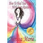 How To Heal Your Chakras With Fairy Rainbow (Children's book about a Fairy, Chakra Healing and Meditation, Picture Books, Kindergarten Books