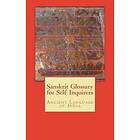 Sanskrit Glossary for Self Inquirers: Ancient Language of India