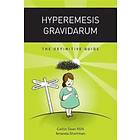 Hyperemesis Gravidarum the Definitive Guide